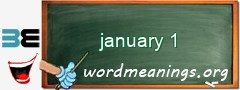 WordMeaning blackboard for january 1